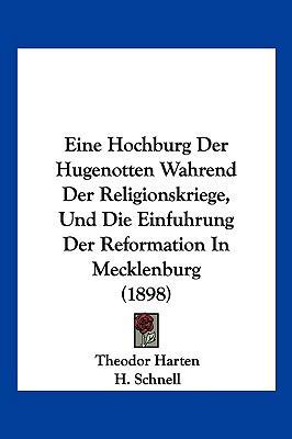 Eine Hochburg Der Hugenotten Wahrend Der Religi... [German] 1160085919 Book Cover