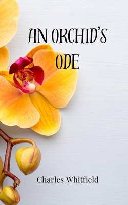An Orchid's Ode 1805813722 Book Cover