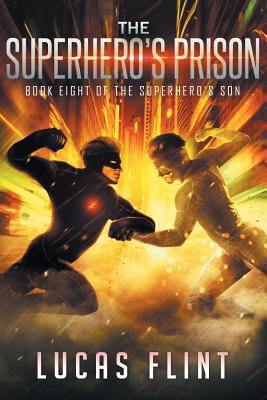 The Superhero's Prison 1540525988 Book Cover