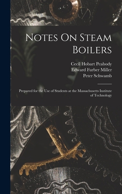 Notes On Steam Boilers: Prepared for the Use of... 101803093X Book Cover