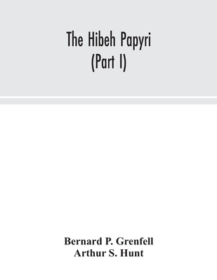The Hibeh Papyri (Part I) 9354049567 Book Cover