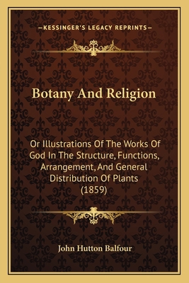 Botany And Religion: Or Illustrations Of The Wo... 116459043X Book Cover