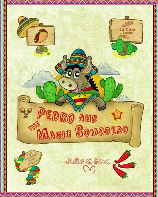 Pedro and the Magic Sombrero 1721961496 Book Cover