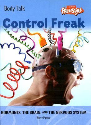 Control Freak: Hormones, the Brain, and the Ner... 1410918750 Book Cover
