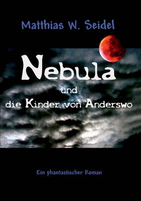 Nebula und die Kinder von Anderswo: Eine phanta... [German] 3743179946 Book Cover