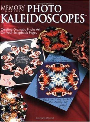 Photo Kaleidoscopes: Creating Dramatic Photo Ar... 1892127040 Book Cover