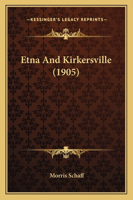 Etna And Kirkersville (1905) 1168386969 Book Cover