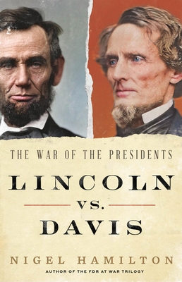 Lincoln vs. Davis: The War of the Presidents 031656463X Book Cover