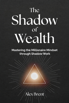 The Shadow of Wealth: Mastering the Millionaire... B0FFM7CV2J Book Cover