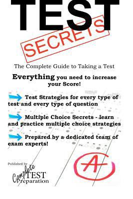 Test Secrets - The Complete Guide to Taking a Test 1479390062 Book Cover