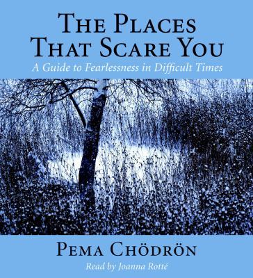 The Places That Scare You: A Guide to Fearlessn... 159030585X Book Cover