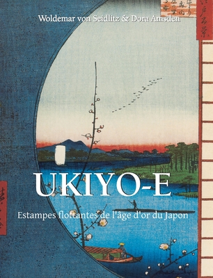 Ukiyo-E: Estampes flottantes de l'âge d'or du J... [French] B0F7LWGR39 Book Cover
