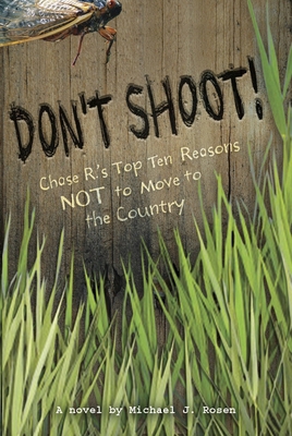 Don't Shoot!: Chase R.'s Top Ten Reasons Not to... 0763620882 Book Cover