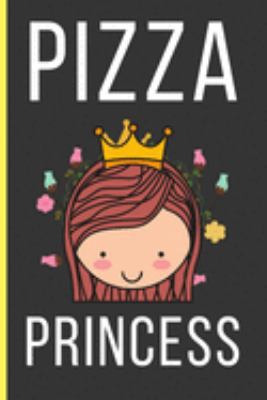 Paperback Pizza Princess: Pizza Gifts For Women & Girls: Funny Novelty Lined Notebook / Journal (6 x 9) Book