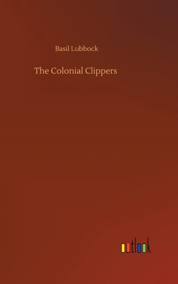 The Colonial Clippers 3752434627 Book Cover