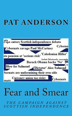 Fear and Smear: The Campaign against Scottish I... 1507716486 Book Cover