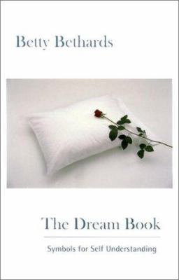 The Dream Book: Symbols for Self Understanding 0967979013 Book Cover