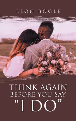 Think Again Before You Say "I Do" 1664252347 Book Cover