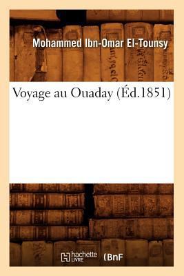 Voyage Au Ouaday (Éd.1851) [French] 2012777163 Book Cover