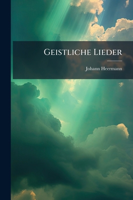 Geistliche Lieder [German] 1286225027 Book Cover