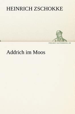 Addrich Im Moos [German] 3842420501 Book Cover