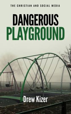 Dangerous Playground: The Christian and Social ... 0983500908 Book Cover