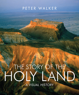 The Story of the Holy Land: A Visual History 0745980538 Book Cover