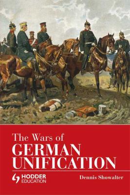 The Wars of German Unification (Modern Wars) 0340580178 Book Cover