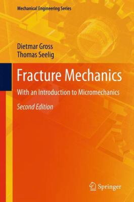 Fracture Mechanics: With an Introduction to Mic... 3642192394 Book Cover