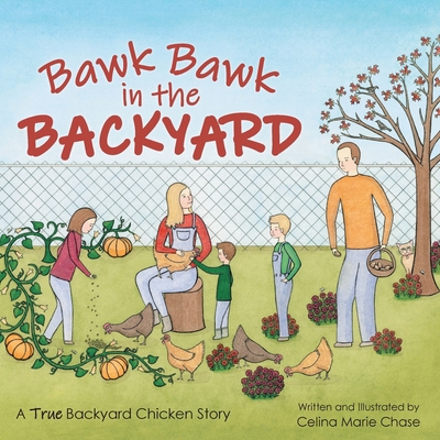 Bawk Bawk in the Backyard: A True Backyard Chic... B0CNK6ZDLR Book Cover