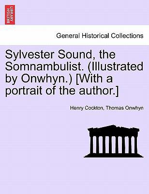 Sylvester Sound, the Somnambulist. (Illustrated... 1241377006 Book Cover