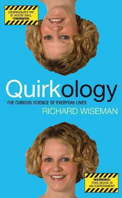 Quirkology: The Curious Science of Everyday Lives 0330448129 Book Cover