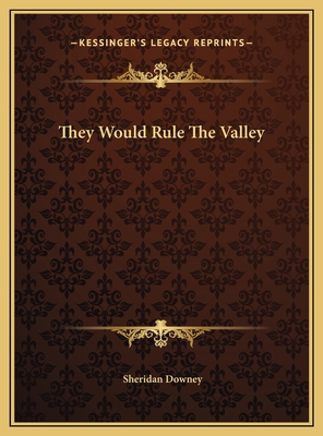 They Would Rule The Valley 1169754805 Book Cover