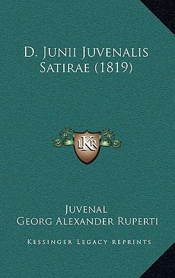D. Junii Juvenalis Satirae (1819) [Latin] 116544271X Book Cover