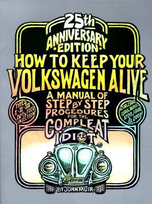 How to Keep Your Volkswagen Alive: A Manual of ... 1562611909 Book Cover