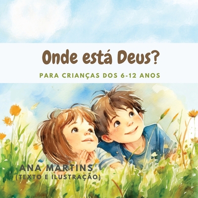 Onde está Deus?: Para crianças dos 6-12 anos [Portuguese] B0CDNMNSVX Book Cover