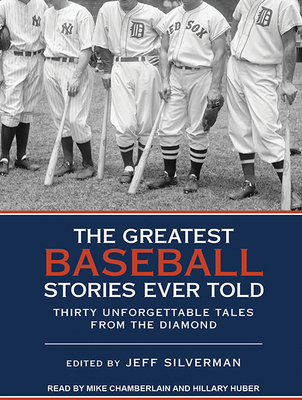 The Greatest Baseball Stories Ever Told: Thirty... 151596616X Book Cover