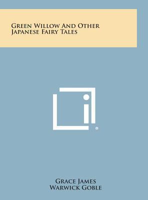Green Willow and Other Japanese Fairy Tales 1258868989 Book Cover
