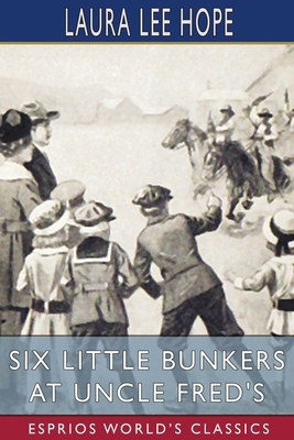 Six Little Bunkers at Uncle Fred's (Esprios Cla... 1006725466 Book Cover
