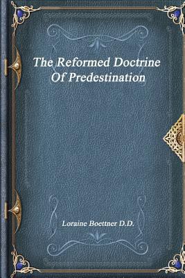 The Reformed Doctrine of Predestination 1520566107 Book Cover