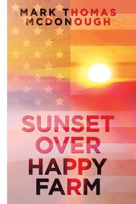 Sunset over Happy Farm 1728306884 Book Cover