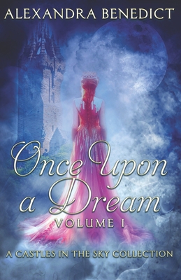 Once Upon a Dream: Volume I (A Castles in the S... 1721991727 Book Cover