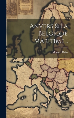 Anvers & La Belgique Maritime... [French] 1020542195 Book Cover