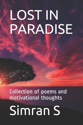 Lost in Paradise: Collection of poems and motiv... B08KGDWCJX Book Cover