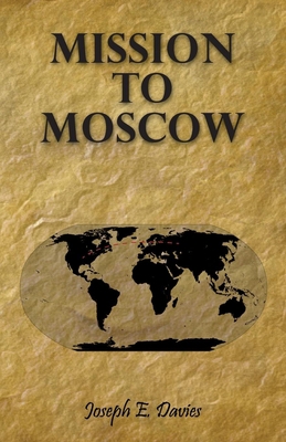 Mission to Moscow 1406737852 Book Cover