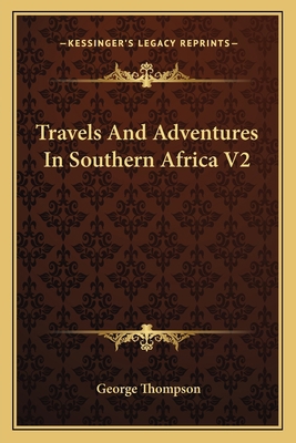 Travels And Adventures In Southern Africa V2 1163633518 Book Cover