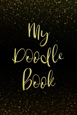 My Doodle Book: Black Paper Notebook for Gel Pens 1720144443 Book Cover