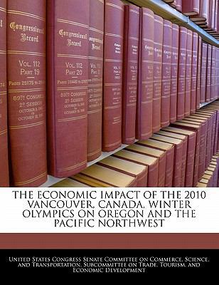 The Economic Impact of the 2010 Vancouver, Cana... 1240520581 Book Cover