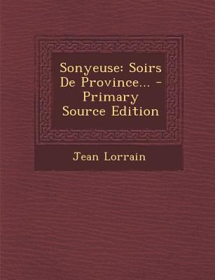 Sonyeuse: Soirs de Province... - Primary Source... [French] 1294369415 Book Cover