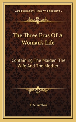 The Three Eras of a Woman's Life: Containing th... 1163351903 Book Cover
